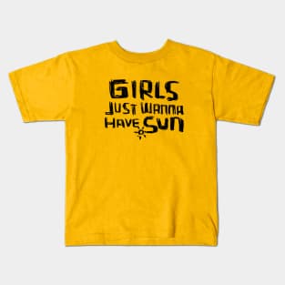 Girls just wanna have SUN for Girls Trip Kids T-Shirt